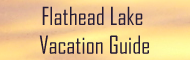 Purchase your Flathead Lake Vacation Guide